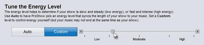 101 Choosing Custom gives you more control over the pacing of your show. To change the energy level, drag the slider to the desired position.