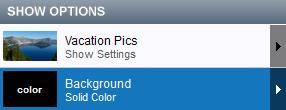 72 4. Show Options To Set a Show Background 1. Click on the Background tab in the Show Options window. 2.