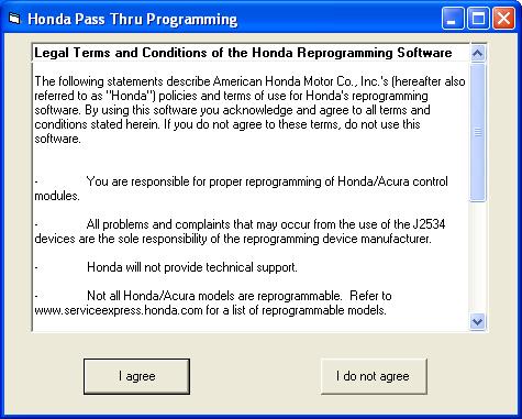 Honda On-Car Reprogramming Guide Read the Legal Terms and Conditions of the Honda Reprogramming Software and click on I agree
