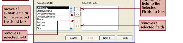 Move all the fields into the Selected Fields box Move the fields one at a time Remove fields out of the Selected Fields box by pressing one of the remove buttons If you wanted to