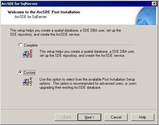 Postinstallation setup Postinstallation overview Once the ArcSDE component for Microsoft SQL Server is installed, you must set up your database and geodatabase repository, authorize ArcSDE for use,