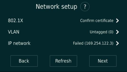 1X during the network setup portion of the setup wizard, you must complete 802.1X setup. About this task Depending on the 802.
