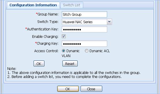 2. On the left menu bar, choose Access Control > 802.1x Switch. 3. Click the Switch Group tab. 4. Click Add and enter parameters of the switch group.