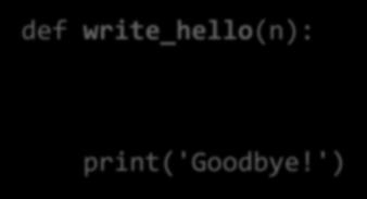 ' write 'Goodbye!' How can we do this repetition in Python?