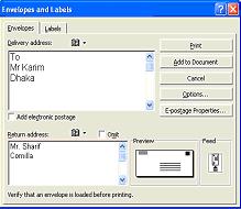 From the Tools menu, choose Envelopes and Labels. Then the following Envelopes And Labels dialog box will be displayed 3. Select the Envelopes tab. 4.