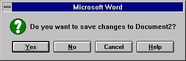 Office Automation and MS Office If you choose the Yes button but have not named the document, Word displays the Save As dialog box, type file name, choose OK.