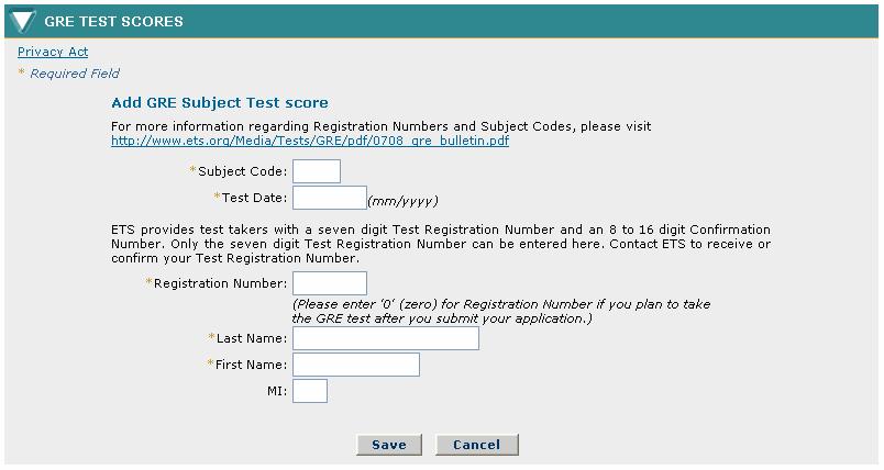Education Testing Service (ETS) to provide GRE Test Scores. If you choose not to check this box, you will not be able to add Subject GRE Test Scores to the application.