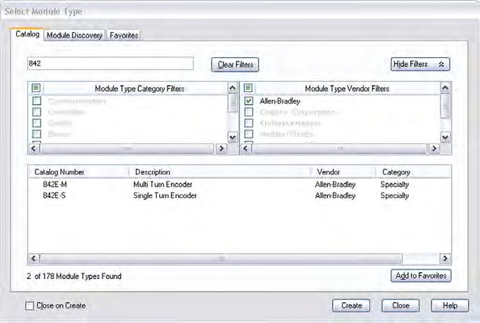 Configuring the 842 E Encoder Using RSLogix 5000 Chapter 6 5. Select the desired 842E encoder and click Create. Figure 7 6. Close the select module type dialog box. 7. To complete the Add-on Profile, continue to the next sections.