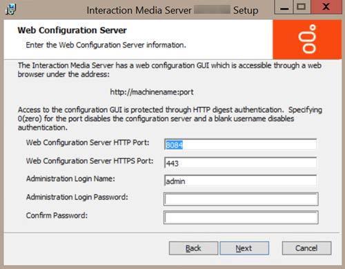 7. Specify the necessary information: Web Configuration Server HTTP Port Port number for Interaction Media Server to use for HTTP web interface sessions.