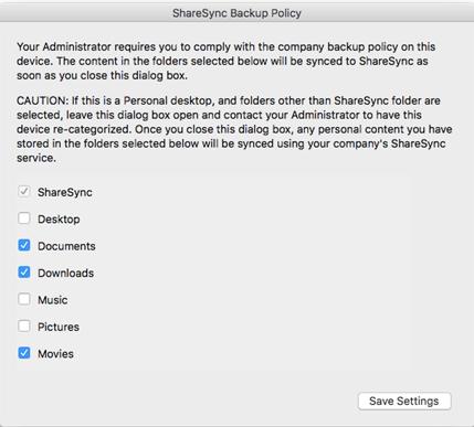 The policy is pushed down to all corporate computers belonging to subscribing users. Personal and External user s desktop will not receive the policy and will only sync the My ShareSync folder.