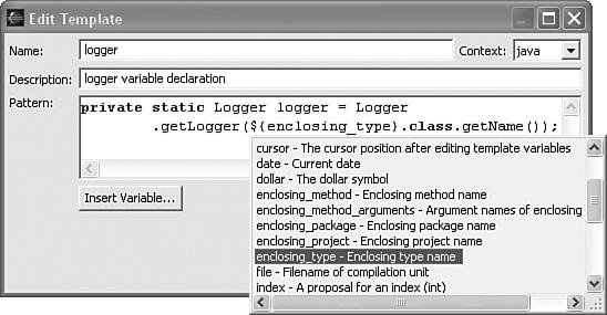 6.4 Create Code Templates for Logging 99 Open the preferences page for Java > Editor > Templates and press the New button. Fill in the template as shown in Figure 6-11.