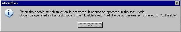 When the monitor mode is switched to the test mode, the following notice is shown. Note that the controller parallel IO becomes invalid, and servo is turned on (hold status).
