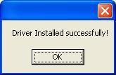 When the installation is done, this message will appear: Driver Installed Successfully! Figure 4 Driver Installed Successfully 8.
