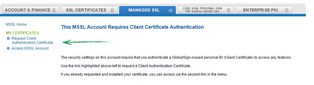 Once enabled, you will not have access to the Managed SSL tab until you request and install a Client Certificate as outlined below.