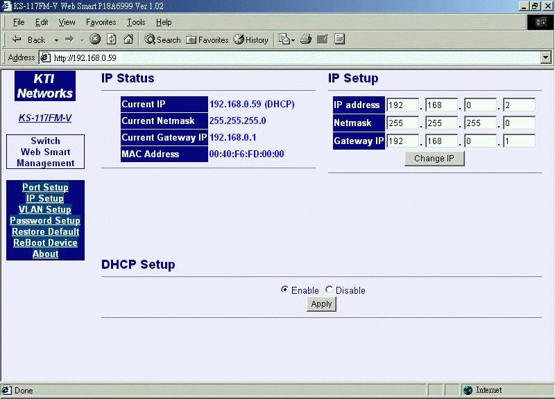 3.3 IP Setup This page includes the following functions: IP Status IP Setup Display information of current IP used If the current IP address is labeled (DHCP), it means the IP is assigned by DHCP