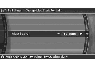 NAV2767 3. Highlight [Change Map Scale for Left] and push <ENTER>. INFO: [Change Map Scale for Left] is displayed only when the map view is in the Split (Plan View) or Split (Birdview TM ) mode.