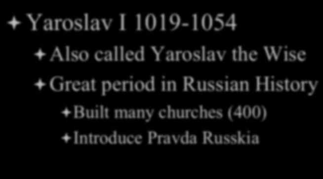 Russian History ª Built many churches (400) ª Introduce Pravda