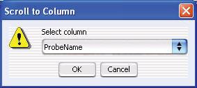5 ChIP Interactive Analysis Reference Scroll to Column Scroll to Column Figure 91 Scroll to Column dialog box Purpose: Lets you select a Scroll to column.