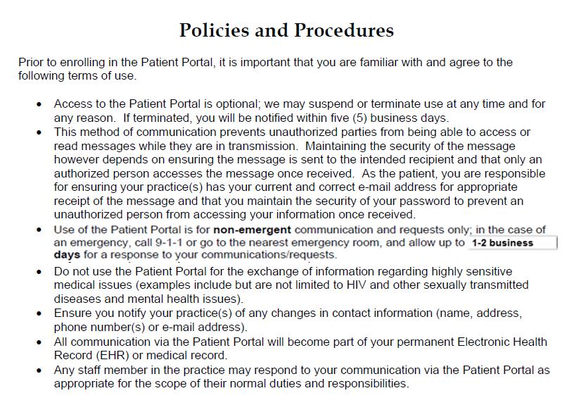 The Policies and Procedures section of this document outlines the terms of use of the Patient Portal.