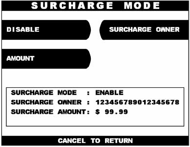 The BIN LIST menu will be displayed. 4.1.3 Surcharge Mode The SURCHARGE MODE includes the function to enable or disable the surcharge warning screen, setting the surcharge amount and surcharge owner.