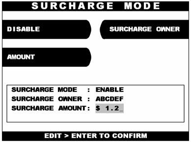 Chapter 4. Operator Functions 2) If you press the AMOUNT key, you can enter the desired surcharge amount. 3) If you press the SURCHARGE OWNER key, you can enter the owner s name with keypad.