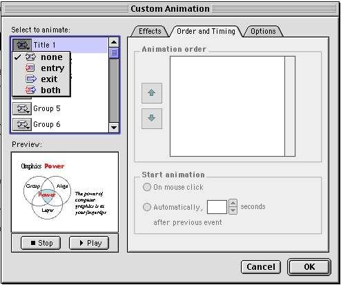 Custom Animation in the Macintosh versions 2001 and X In the Macintosh version, 2001, the entry of an object and an exit can be set in the animation order, each with it s own effect.