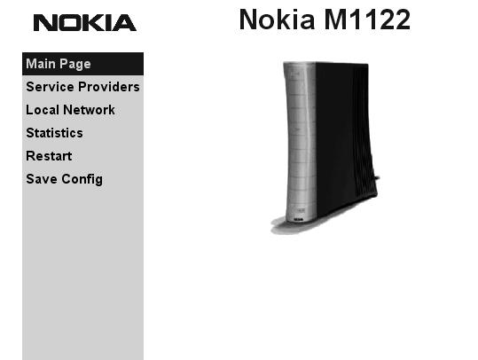 M1122 User Manual 3. Type in the username/password as requested. If no username/password is required, just click OK to proceed. The Nokia M1122 Main Page appears. 3.1.2 Main Page Main Page is shown first when you use a web browser to connect to M1122.