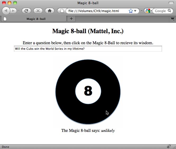 Design Example consider the task of designing an online Magic 8-ball (Mattell, Inc.
