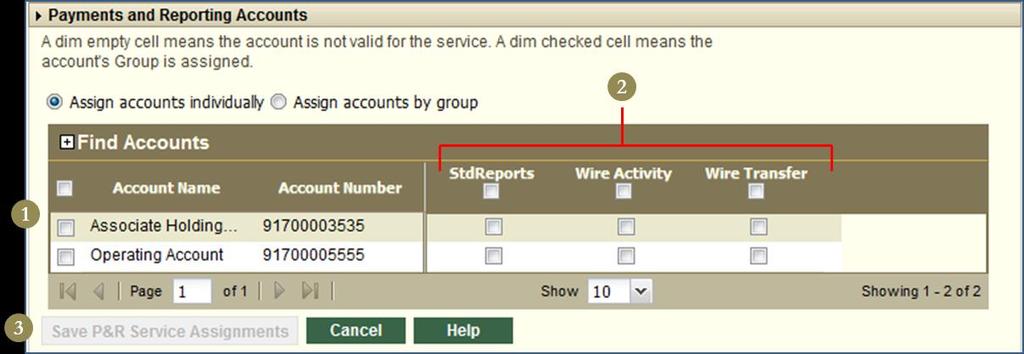Payments & Reporting Accounts Assign Accounts Individually 1. Select the account to the left, which will auto-select all options to the right, or: 2. Select the options individually for each account.