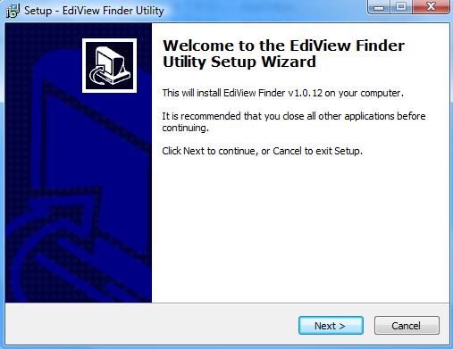 4. When installation is complete, select Launch EdiView Finder Utility before clicking Finish. Or double click the EdiView Finder Utility icon on your desktop to launch EdiView Finder. 5.