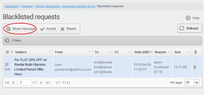 Viewing Details of Blacklisted Requests The details such as user, subject, sender, recipient, date, reason and size of the mails requested for blacklisting can be viewed in two ways: In the same CDAS