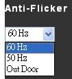 3. Anti-Flicker The Anti-Flicker can be adjusted to three different levels of your video streaming quality.