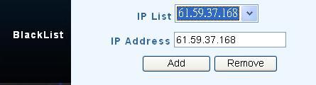 IP Black List: The IP Black List allows the user to block up to a maximum of 5 IP Address.