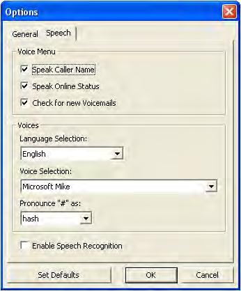 Speech Options Click the SPEECH tab on the top of the options screen. French, Italian, Dutch, Russian, Chinese and Portuguese. Voice Selection Choose a male or female voice.