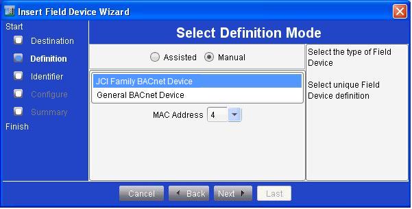 Figure 23: Insert Field Device Wizard (Select Definition Mode Screen) 3. Click Manual. You are then prompted to select the class of device (JCI Family BACnet Device or General BACnet Device).
