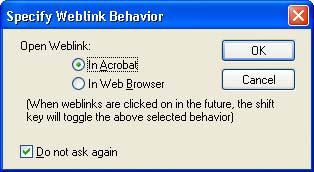 8. If you receive a Specify Weblink Behavior dialog box, choose the In Acrobat or In Web Browser