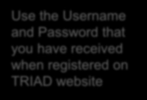 and Password that you have received when