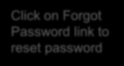 Click on Forgot Password link to reset