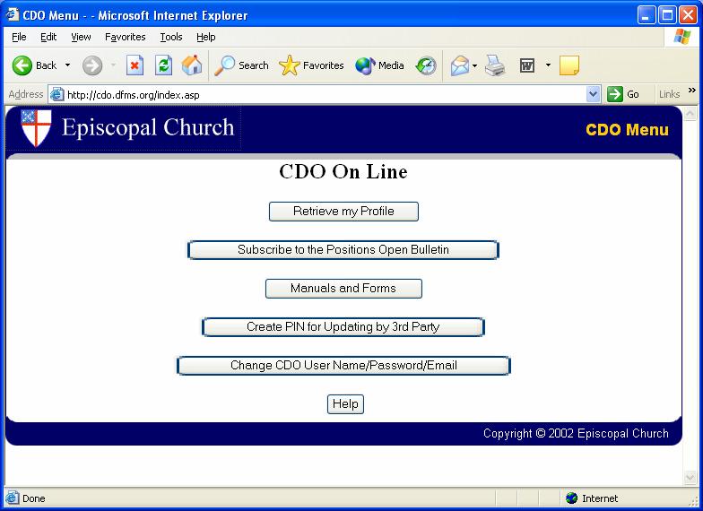 CDO ON LINE MENU Click on the appropriate button to navigate the CDO system: "Retrieve my Profile" brings you to the Home Page of your own Personal Profile.