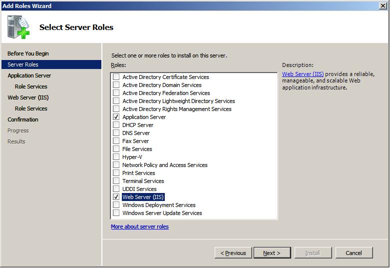 The Add Roles Wizard appears. 3. In the left navigation pane, select Server Roles, and then select the roles Application Server and Web Server (IIS). 4.