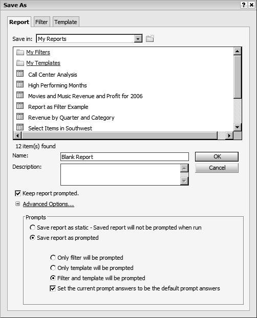 Save As Window with Advanced Save Options The Advanced Options on the Save As window include the following options: Save report as static You will no longer be prompted when you run the report in the