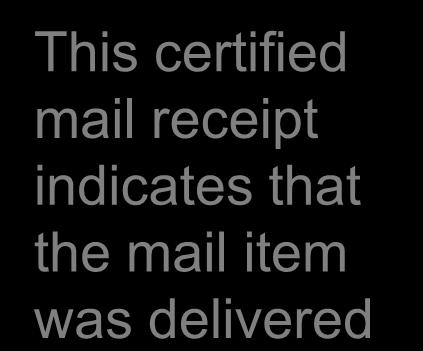 certified mail receipt indicates that the mail