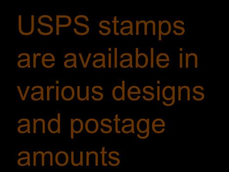 Postage meter prints postage in the amount USPS stamps Stamps are needed available may in be purchased in sheet, booklet, or rolled