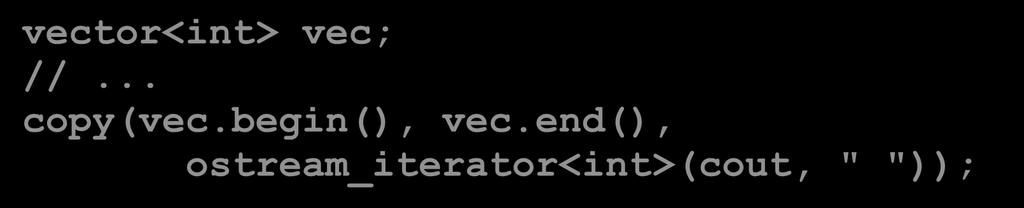Containers output Assuming that the element type can be output to ostream using << You can simply iterate through the container and output each element: vector<int>