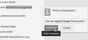 COMMENTING Comments can be added and managed within Docs, Sheets and Slides.