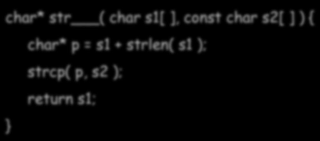 ( *p++ ); return ( p str 1 ); } // strlen char* str ( char s1[ ], const char