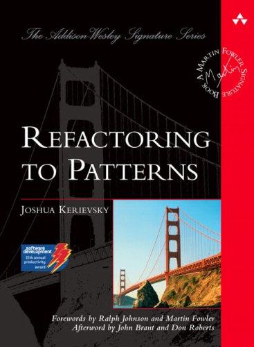 Refactoring to Patterns Joshua Kerievsky,