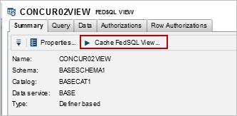 Once a FedSQL view is created, the Cache FedSQL View icon appears in the summary tab of the view. Figure 10.