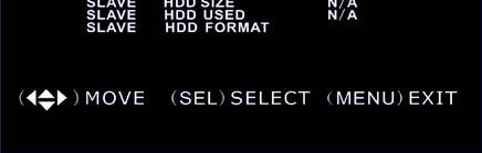HDD SIZE: indicates the total capacity of the hard drive installed in the DVR HDD USED: indicates the space used in the hard disk drive for recording and the percentage