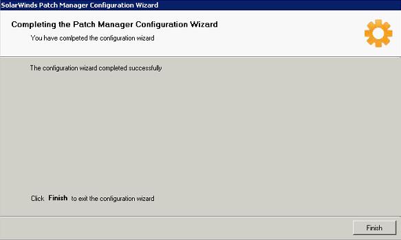 INSTALLATION GUIDE: PATCH MANAGER 1. Run the SolarWinds Configuration wizard 1. Click Finish. 2.